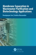 Cover-Bild zum Titel 'Membrane Separation in Wastewater Purification and Biotechnology Application' von 'Dwaipayan Sen, Ankita Mazumder'