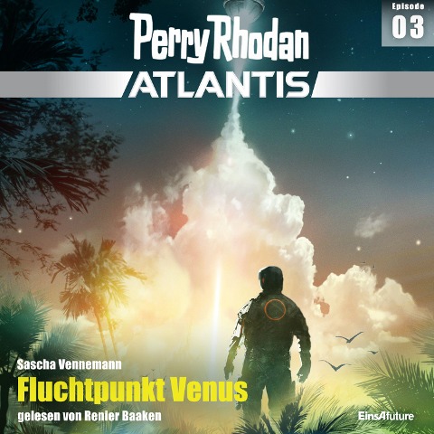 Perry Rhodan Atlantis Episode 03: Fluchtpunkt Venus - Sascha Vennemann