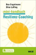 Cover-Bild zum Titel 'Mini-Handbuch Resilienz-Coaching' von 'Bea Engelmann, Dina Loffing'