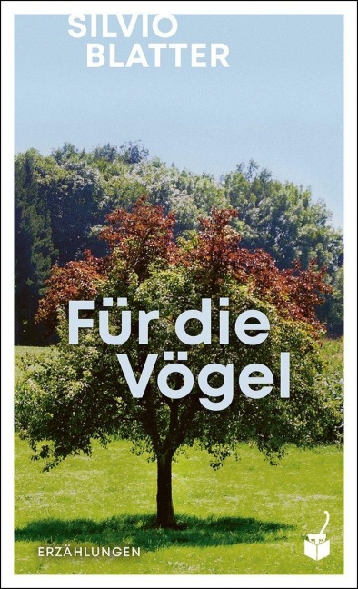 Für die Vögel - Silvio Blatter