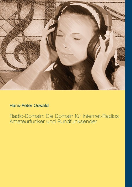 Radio-Domain: Die Domain für Internet-Radios, Amateurfunker und Rundfunksender - Hans-Peter Oswald