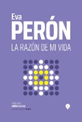 La razón de mi vida - Eva Perón