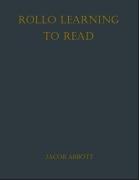 Cover-Bild zum Titel 'Rollo Learning to Read' von 'Jacob Abbott'