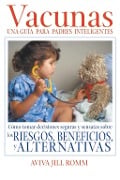 Cover-Bild zum Titel 'Vacunas: Una Guí­a para Padres Inteligentes' von 'Aviva Jill Romm'