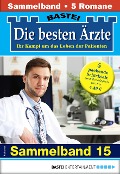 Die besten Ärzte - Sammelband 15 - Katrin Kastell, Liz Klessinger, Stefan Frank, Ina Ritter, Karin Graf