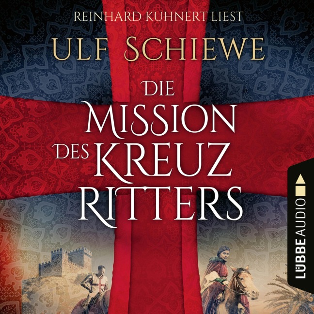 Die Mission des Kreuzritters - Ulf Schiewe
