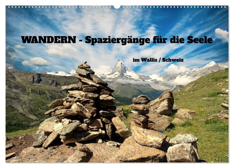 WANDERN - Spaziergänge für die Seele im Wallis / Schweiz (Wandkalender 2026 DIN A2 quer), CALVENDO Monatskalender - Susan Michel
