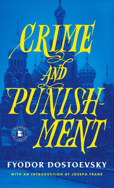 Crime and Punishment - Fyodor Dostoyevsky