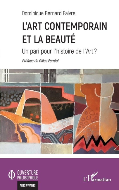 L'art contemporain et la beauté - Dominique Bernard Faivre