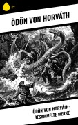 Cover-Bild zum Titel 'Ödön von Horváth: Gesammelte Werke' von 'Ödön Von Horváth'