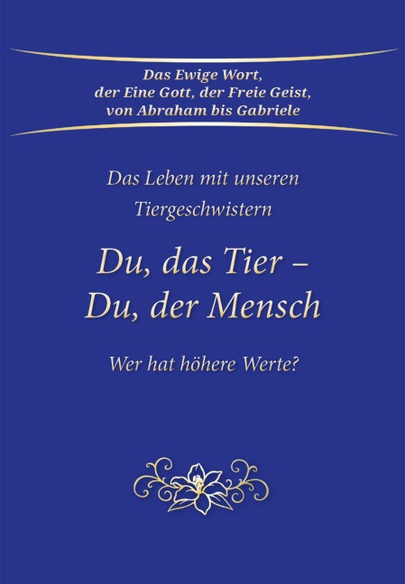 Du, das Tier - Du, der Mensch - Gabriele