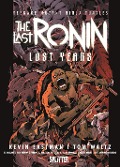 Cover-Bild zum Titel 'Teenage Mutant Ninja Turtles: The Last Ronin - Lost Years' von 'Kevin Eastman, Tom Waltz'