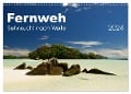 Fernweh - Sehnsucht nach Weite (Wandkalender 2024 DIN A3 quer), CALVENDO Monatskalender - Uwe Bade
