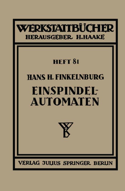 Die wirtschaftliche Verwendung von Einspindelautomaten - Hans H. Finkelnburg