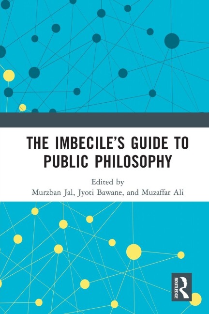 The Imbecile's Guide to Public Philosophy - 