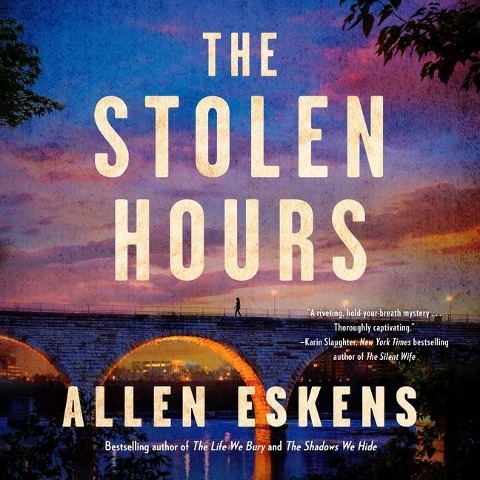 The Stolen Hours Lib/E - Allen Eskens