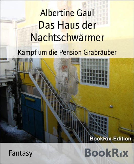 Das Haus der Nachtschwärmer - Albertine Gaul