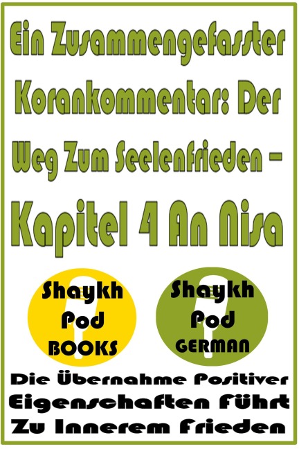 Ein Zusammengefasster Korankommentar: Der Weg Zum Seelenfrieden - Kapitel 4 An Nisa - ShaykhPod German