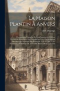 Cover-Bild zum Titel 'La maison Plantin à Anvers' von 'Léon Degeorge'