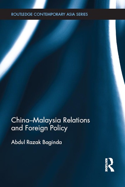 China-Malaysia Relations and Foreign Policy - Razak Abdullah