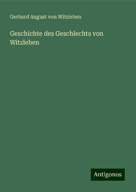 Geschichte des Geschlechts von Witzleben - Gerhard August Von Witzleben