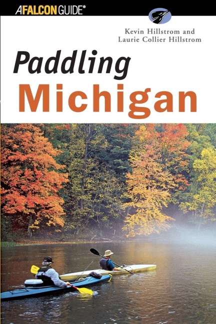 Paddling Michigan - Kevin Hillstrom, Laurie Hillstrom