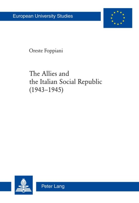 The Allies and the Italian Social Republic (1943-1945) - Oreste Foppiani