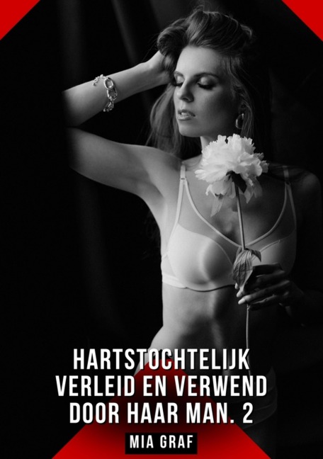 Hartstochtelijk verleid en verwend door haar man. 2 - Mia Graf
