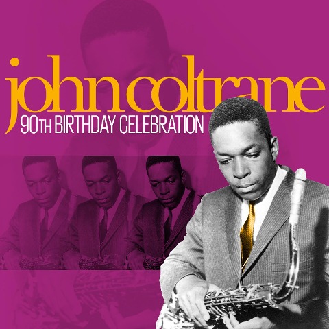 90th Birthday Celebration - John Coltrane