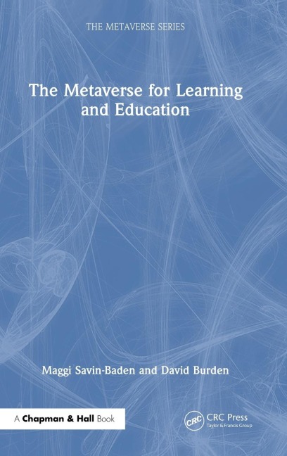 The Metaverse for Learning and Education - Maggi Savin-Baden, David Burden