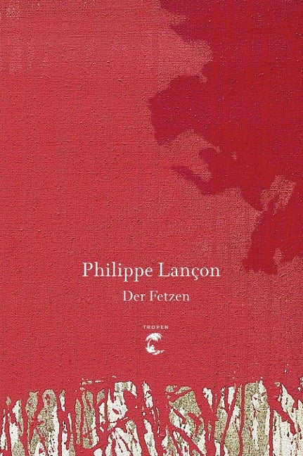 Der Fetzen - Philippe Lançon