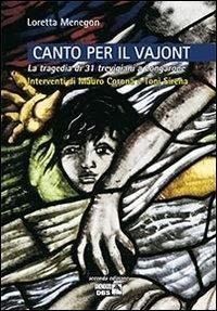 Canto per il Vajont. La tragedia di 31 trevigiani a Longarone - Loretta Menegon