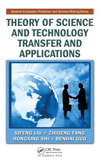 Theory of Science and Technology Transfer and Applications - Sifeng Liu, Hongxing Shi, Zhigeng Fang