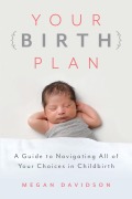 Cover-Bild zum Titel 'Your Birth Plan' von 'Megan Davidson'