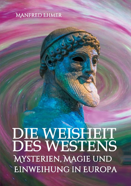 Die Weisheit des Westens - Manfred Ehmer