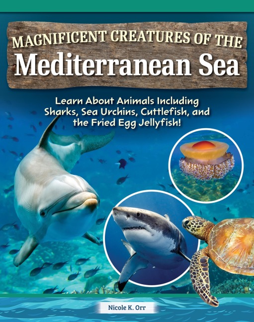 Magnificent Creatures of the Mediterranean Sea - Nicole Orr