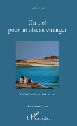 Cover-Bild zum Titel 'Un ciel pour un oiseau étranger' von 'Fethi Sassi'