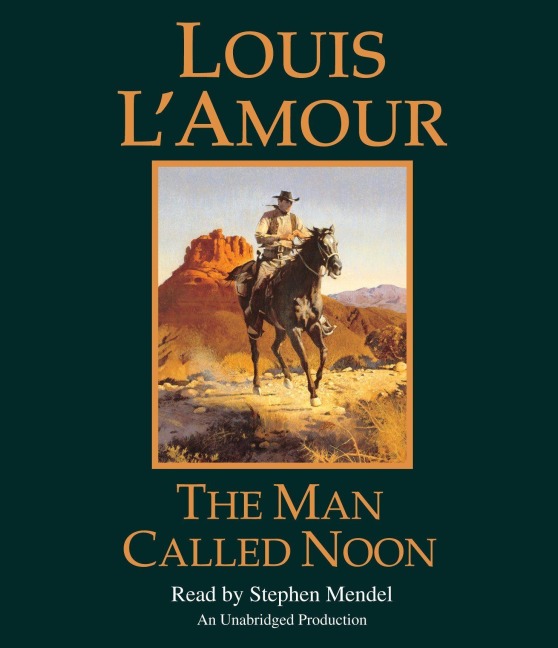 The Man Called Noon - Louis L'Amour