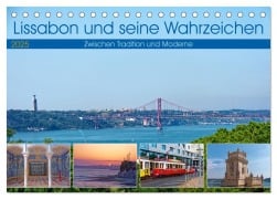 Lissabon und seine Wahrzeichen - Zwischen Tradition und Moderne (Tischkalender 2025 DIN A5 quer), CALVENDO Monatskalender - Rupert Kowalski