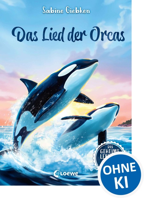 Das geheime Leben der Tiere (Meer) - Das Lied der Orcas - Sabine Giebken