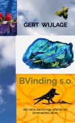 Cover-Bild zum Titel 'BVinding s.o.' von 'Gert Wijlage'