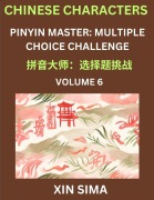 Learn Chinese Characters (Part 6) - Recognize Simplified Chinese Characters from the given English and pinyin, Test Series for Easy Chinese and HSK Preparation Lessons, Objective Multiple Answer Type Questions - Sima Xin