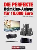 Cover-Bild zum Titel 'Die perfekte Heimkino-Anlage für 10.000 Euro (Band 2)' von 'Robert Glueckshoefer'