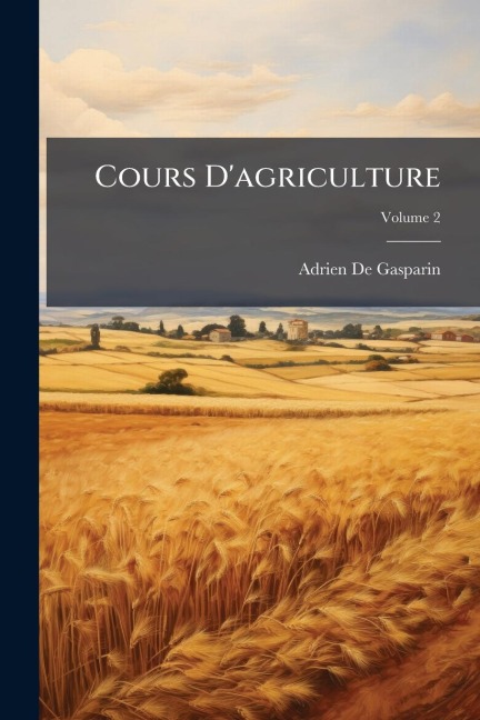 Cours D'agriculture - Adrien De Gasparin