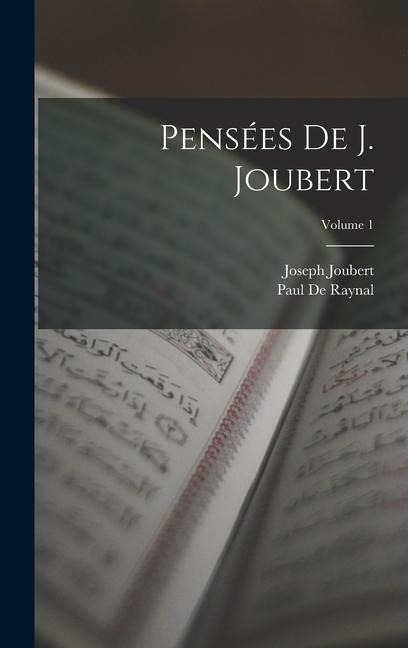 Pensées De J. Joubert; Volume 1 - Joseph Joubert, Paul De Raynal