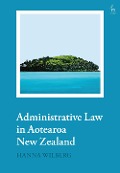 Cover-Bild zum Titel 'Administrative Law in Aotearoa New Zealand' von 'Hanna Wilberg'