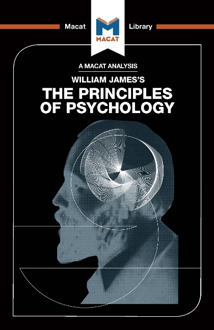 An Analysis of William James's the Principles of Psychology - The Macat Team