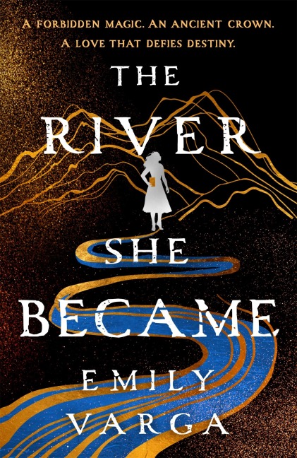 The River She Became - Emily Varga