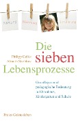 Die sieben Lebensprozesse - Philipp Gelitz, Almuth Strehlow