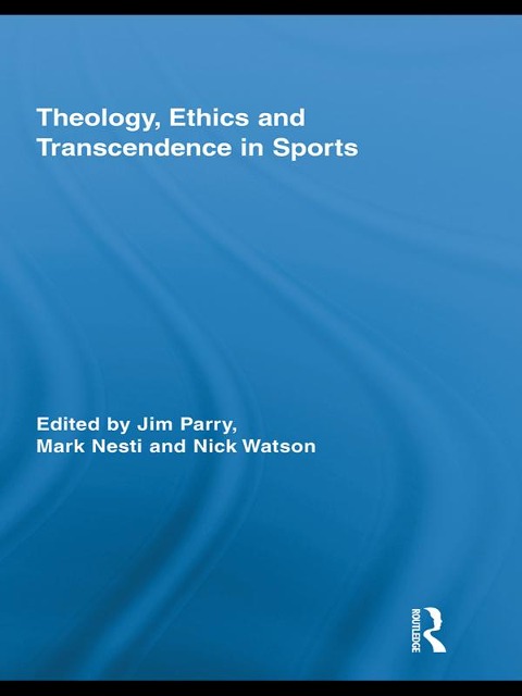 Theology, Ethics and Transcendence in Sports - 